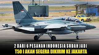 2 Dari 6 Unit Sudah Jadi Jet T50 Siap Dikirim Ke Jakarta  Lagi Lagi Aset Baru