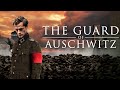The Guard Of Auschwitz FULL MOVIE Thriller Movies Michael McKell Movies To Watch