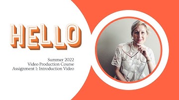 Summer 2022 Video Production Course Intro Video (Assignment #1)