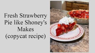 Fresh Strawberry Pie Like Shoney's Makes (Copycat Recipe)