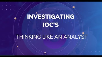 Cyber Security Analyst Skills - Investigating IPs Files and URLs