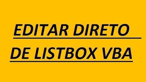 Editar Registro de Coluna de Planilha Excel com DUPLO CLICK em Listbox VBA