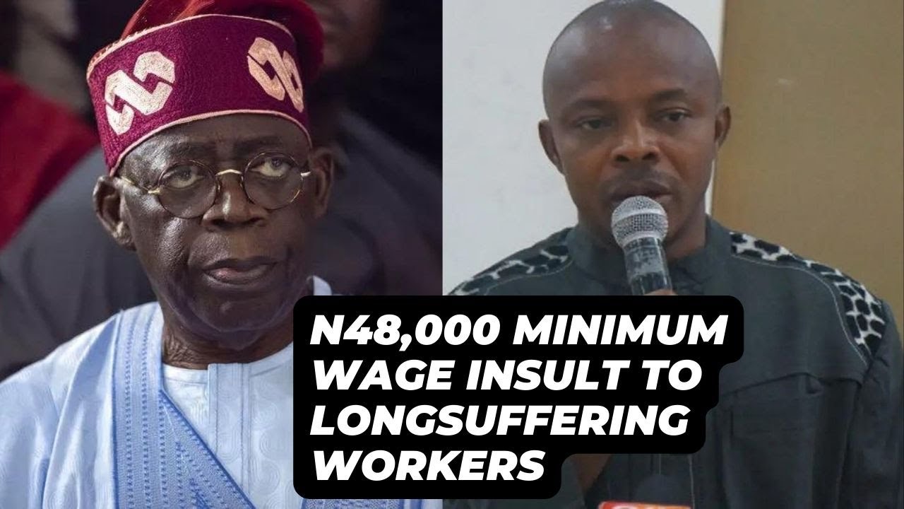 Why Tinubu's N48,000 Minimum Wage Insults Sensibilities Of Nigerian Workers