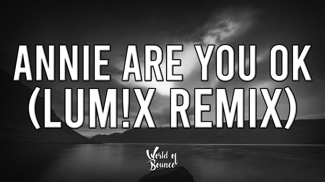 LUM!X, Nick Strand, Mio - Annie Are You Ok (LUM!X Remix)