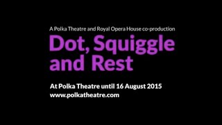 Dot, Squiggle And Rest At Polka Theatre