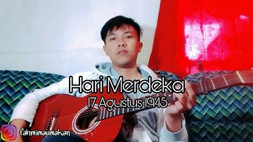 H. Mutahar-Hari Merdeka (17 Agustus 1945)- Cover Fingerstyle By Fahmi Mau Makan