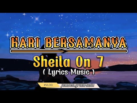 Hari Bersamanya - Sheila On 7  ( Lyrics Music )