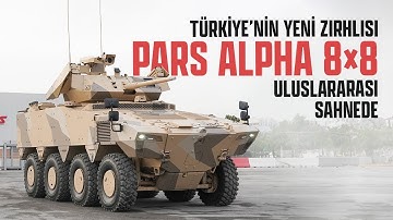 TÜRKİYE’NİN YENİ ZIRHLISI PARS ALPHA 8×8 ULUSLARARASI SAHNEDE