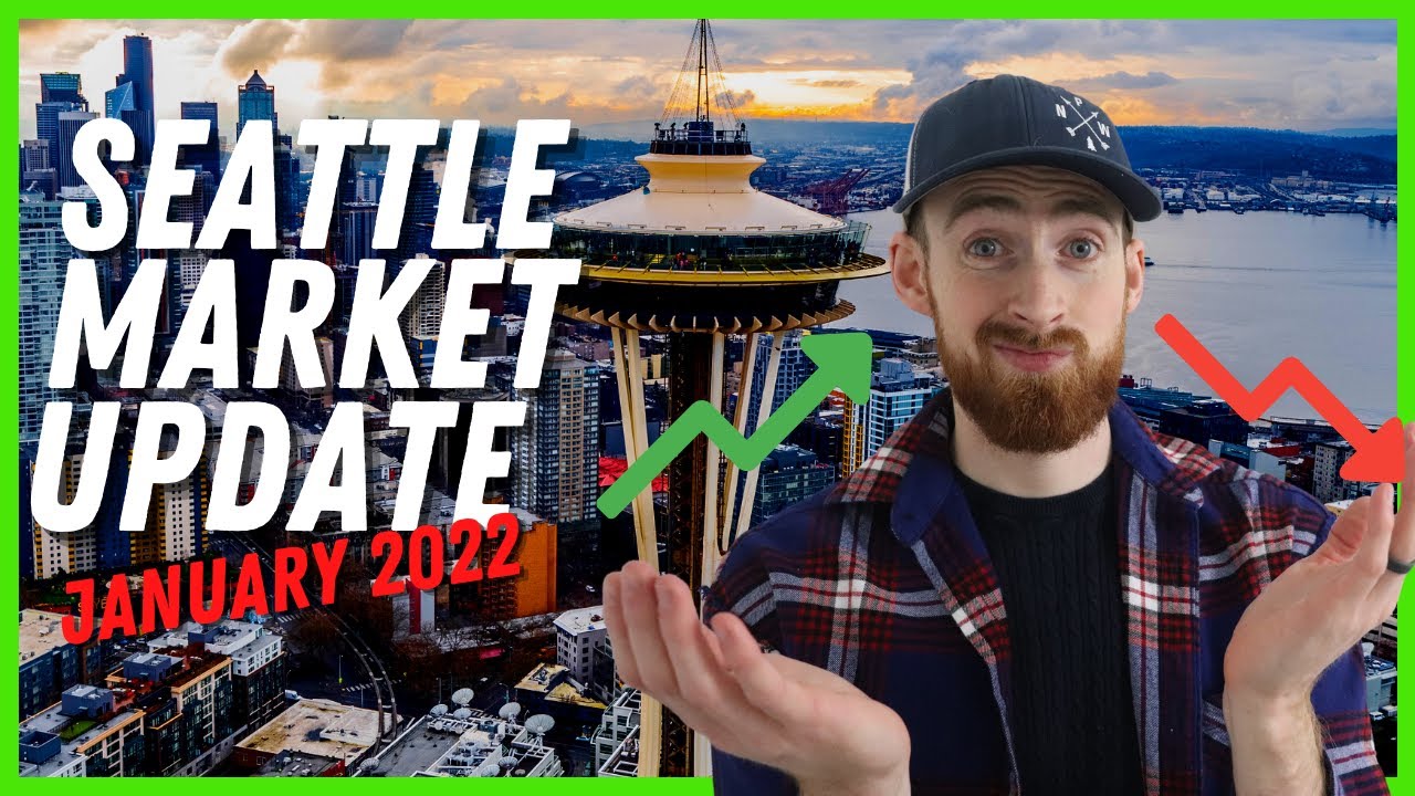 Seattle Real Estate Market Update - January 2022