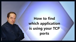 How to find which application is using your TCP ports