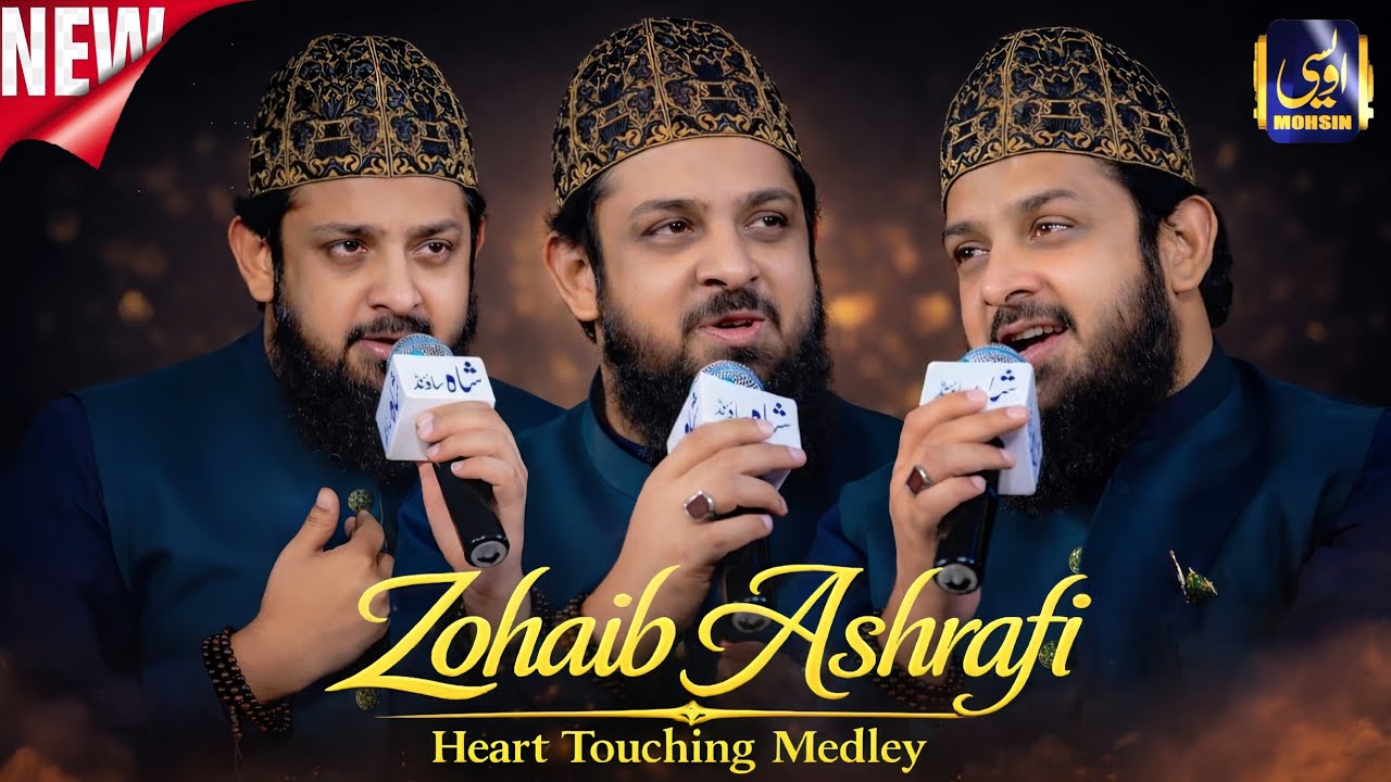 Most Beautiful Naat 2026 _ Zohaib Ashrafi Medley Kalam