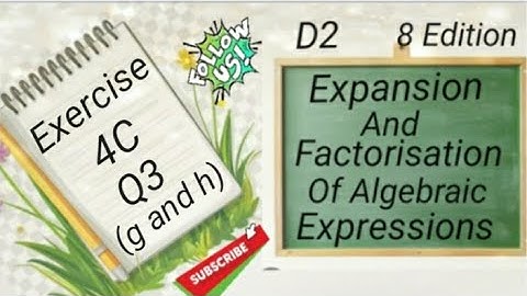 D2 Chapter 4 Ex 4C - Q3 (g and h)  -  Expansion and Factorisation Of Algebraic Expressions (8 Edi)