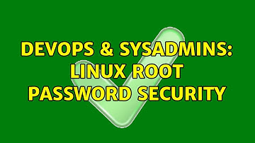DevOps & SysAdmins: linux root password security (3 Solutions!!)
