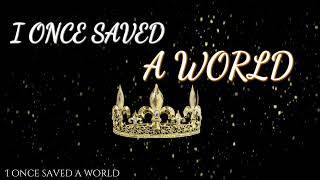 I Once Saved A World