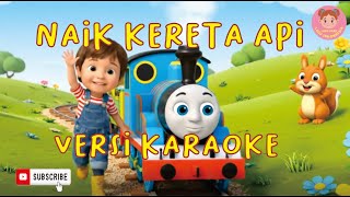 Naik Kereta Api 🚂 | Lagu Anak Versi Karaoke \