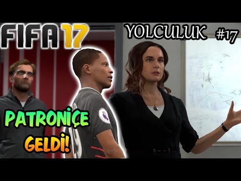 PATRONİÇE GAZ VERDİ! | FIFA 17 YOLCULUK #17