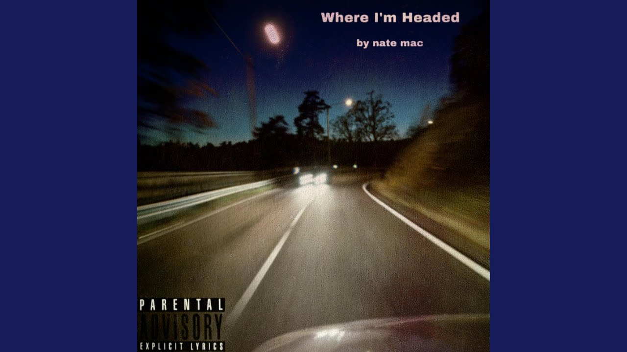 Where I'm Headed - YouTube