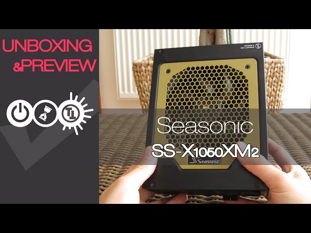 Seasonic X-1050 (SS-1050XM2) Unboxing & Preview - YouTube