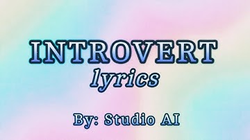Introvert Lyrics by Studio AI