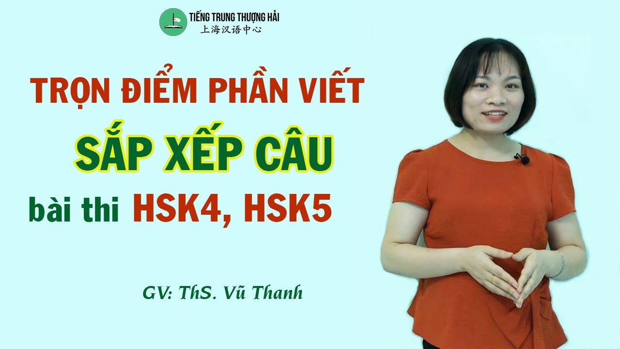 Chinh phục phần Sắp xếp câu trong bài thi HSK4, HSK5