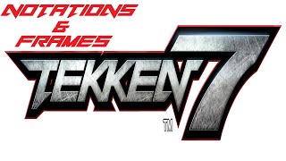 Tekken 7 Notations & Frames (Beginners Primer)