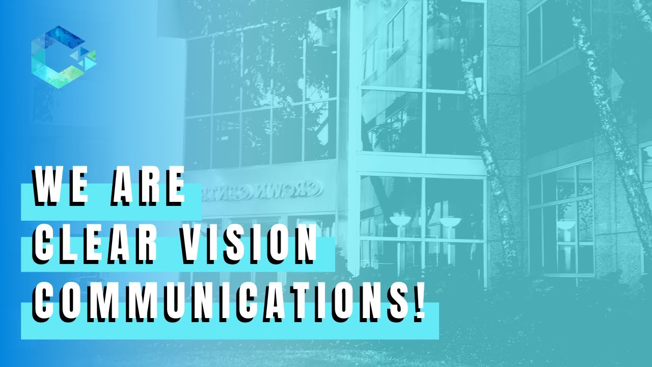 We are Clear Vision Communications YouTube