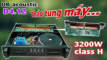 Tháo tung con đẩy 4 kênh D4.12 của DB acoustic để xem có gì bên trong.Đánh giá... siêu chi tiết...
