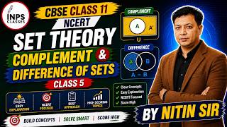 Complement &amp; Difference of Sets Class 5 | CBSE Class 11 NCERT | By Nitin Sir | INPS Classes