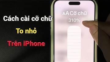 Cách chỉnh cỡ chữ to nhỏ trên iPhone - Cách tăng cỡ chữ trên iPhone 2025