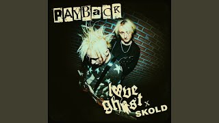 Payback - Love Ghost, SKOLD