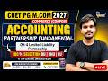 CUET PG M.Com 2027 Accounting Lecture 5| Fundamental Partnerhip (COQP08) #cuetpgmcom2027