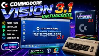 commodore OS Vision 3.1 virtualized