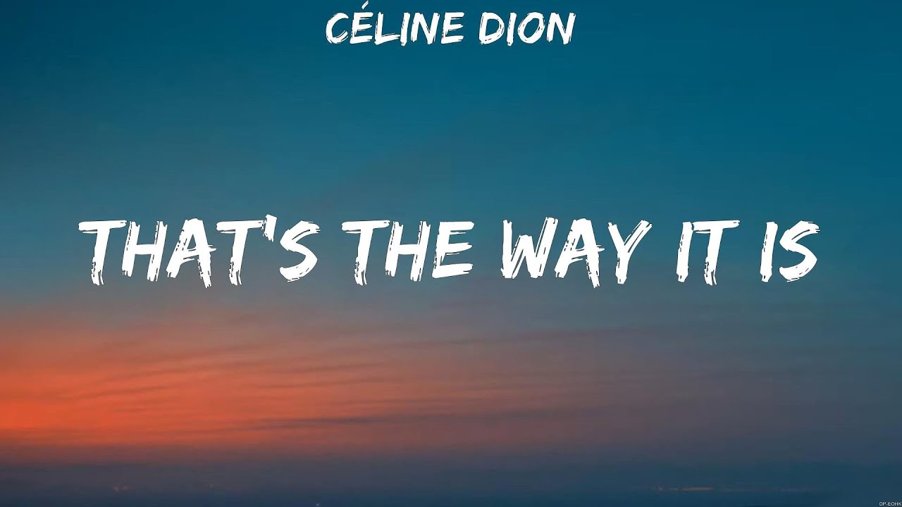 Céline Dion That's The Way It Is (Lyrics) Mariah Carey, Michael Jackson YouTube Céline Dion That's The Way It Is (Lyrics) Mariah Carey, Michael Jackson YouTube