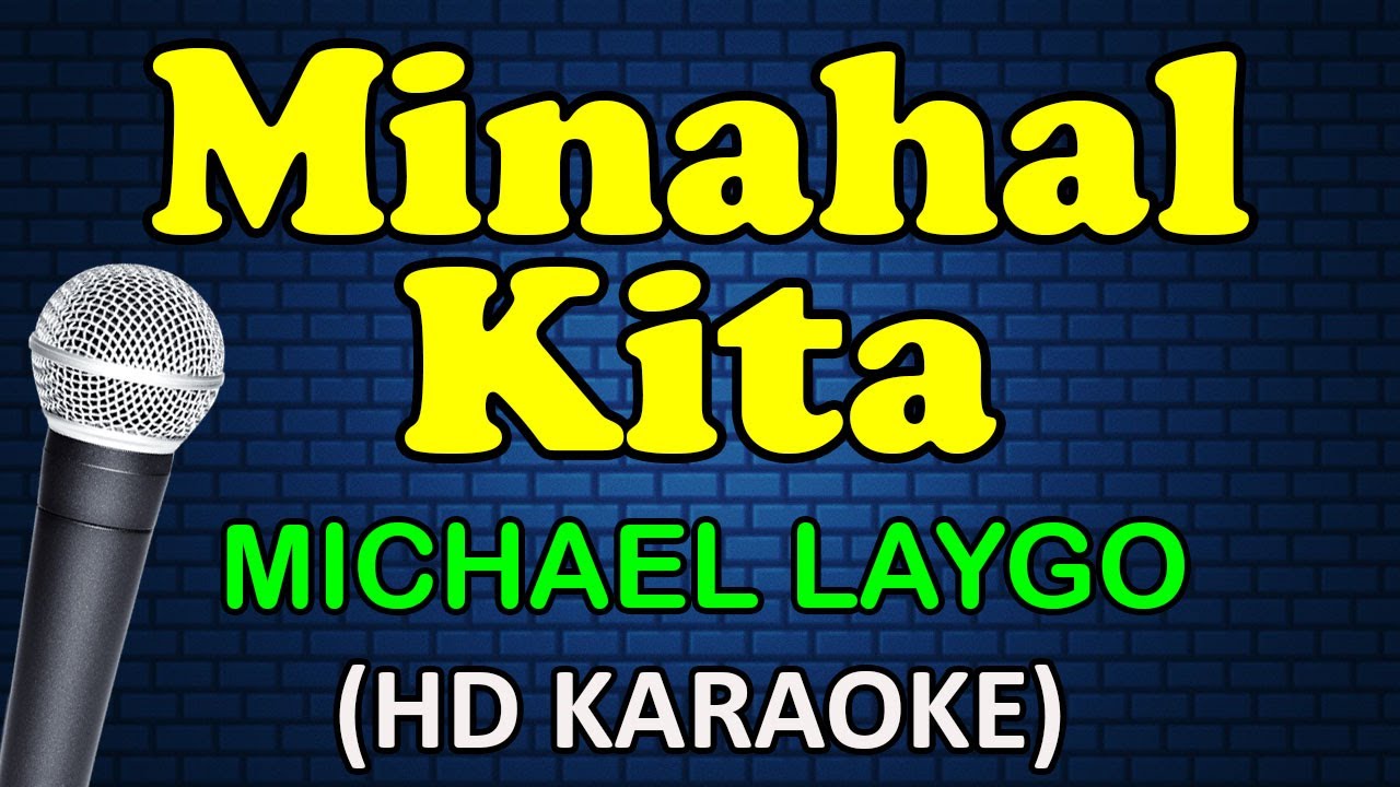 MINAHAL KITA   Michael Laygo HD Karaoke