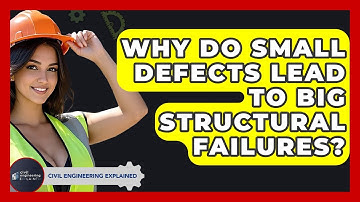 Why Do Small Defects Lead To Big Structural Failures? - Civil Engineering Explained