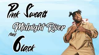 Pink Sweat$ - Midnight River feat 6lack | lyric video by Lirik Lagu
