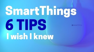 What I wish I knew when I started with SmartThings