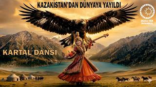 KAZAKİSTAN'DAN BAŞLAYAN KARTAL DANSI TÜM TÜRK DÜNYASINA YAYILDI