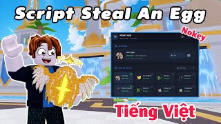 Latest Vietnamese Script for Auto-Steal Eggs, No Key, Fast Fly, Fast Run, Super Smooth screenshot 5