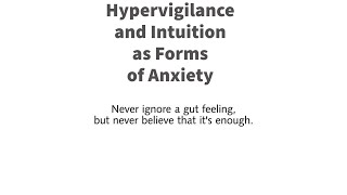 Hypervigilance and Intuition as Forms of Anxiety