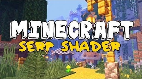 MINECRAFT: SERP SHADER || 1.17-1.18 || LOW END DEVICES