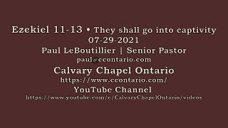 Ezekiel 11-13 - They shall go into captivity