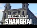 Shanghai Vacation Travel Video Guide