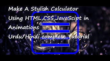 Make A Stylish Calculator Using Html, CSS , JavaScript, in Urdu/Hindi Easy Tutorial