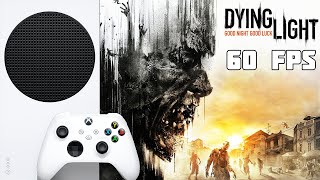 Dying Light ЭТО ОБНОВЛЕНИЕ ВСЕ ЖДАЛИ Xbox Series S 936p 60 FPS 1080p 30 FPS 1440p 30 FPS