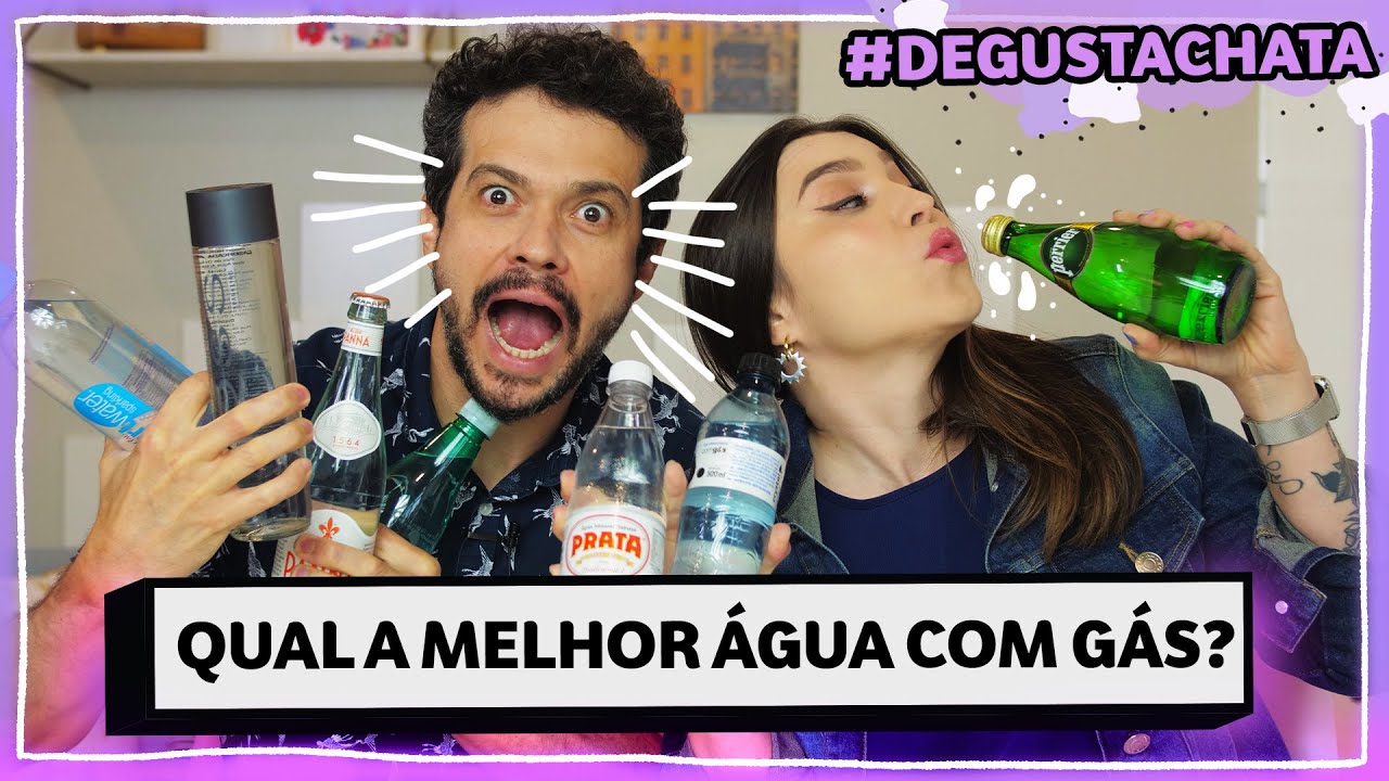 QUAL A MELHOR ÁGUA COM GÁS? #DEGUSTACHATA | Lu Ferreira | Chata de ...