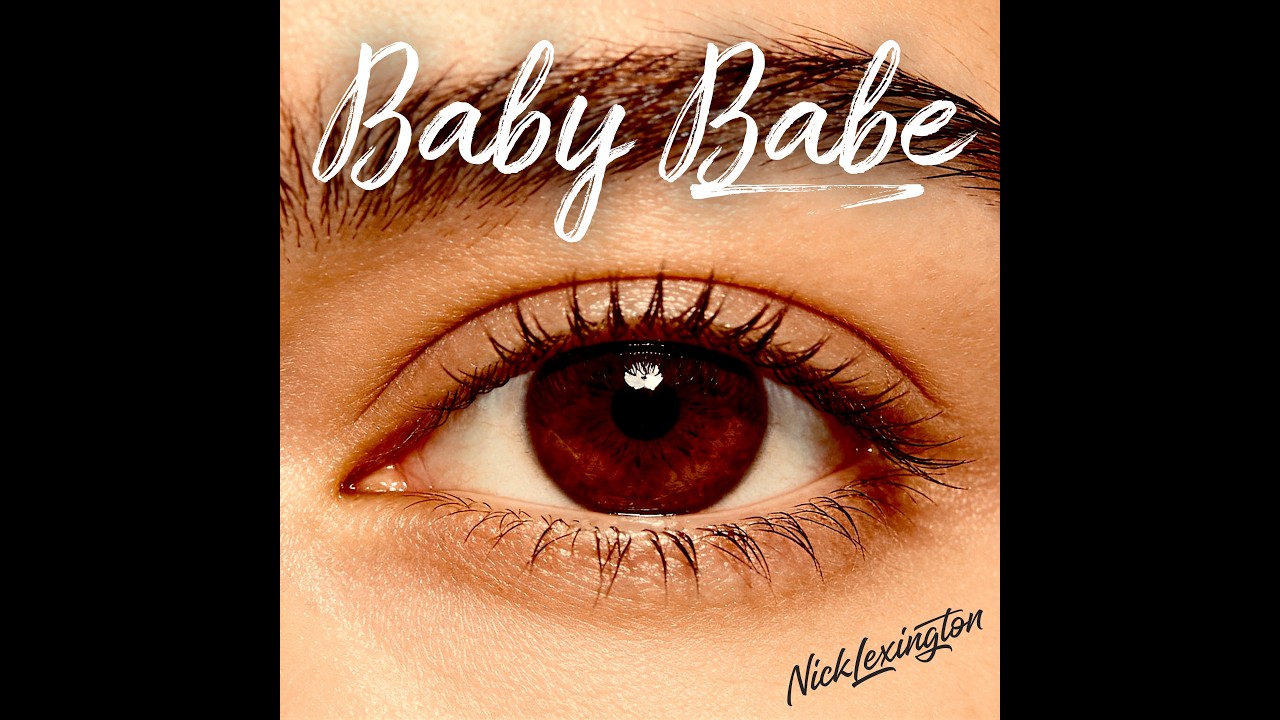 Baby Babe - Nick Lexington (Pop-Rock Music - Official Music Video