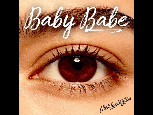 Baby Babe - Nick Lexington (Pop-Rock Music - Official Music Video
