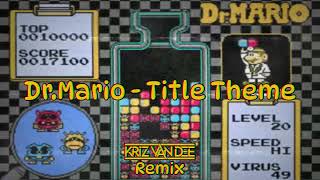 Dr. Mario - Title Theme (KriZ Van Dee Remix)