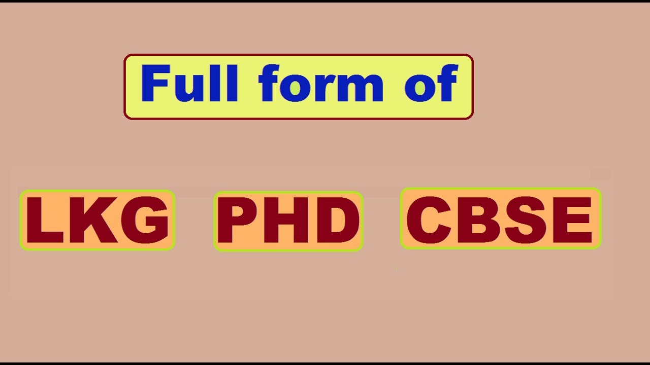 Full Form Of Lkg Phd And Cbse Youtube